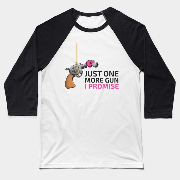 Just One More Gun (and Love) I Promise Baseball T-Shirt by Acid_rain